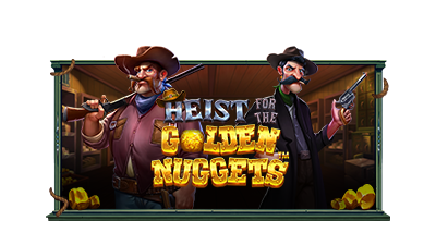 Heist for the Golden Nuggets